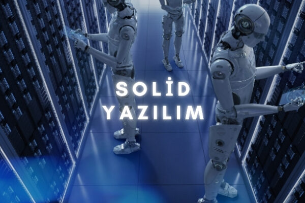 Tasarım ve Üretimde Solid Farkı